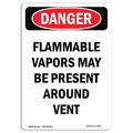 Signmission Safety Sign, OSHA Danger, 18" Height, Aluminum, Flammable Vapors May Be Present, Portrait OS-DS-A-1218-V-2353
